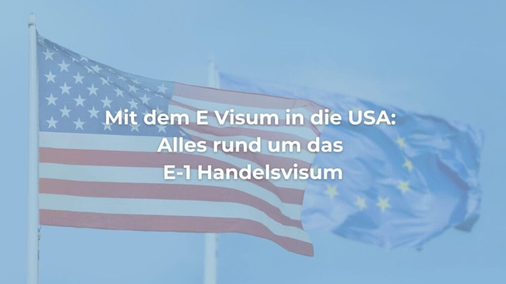US-Flagge und E-1 Visum Information