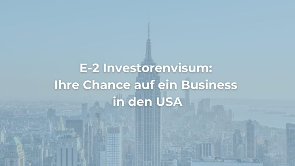 E-2 Investorenvisum für ein Business in USA