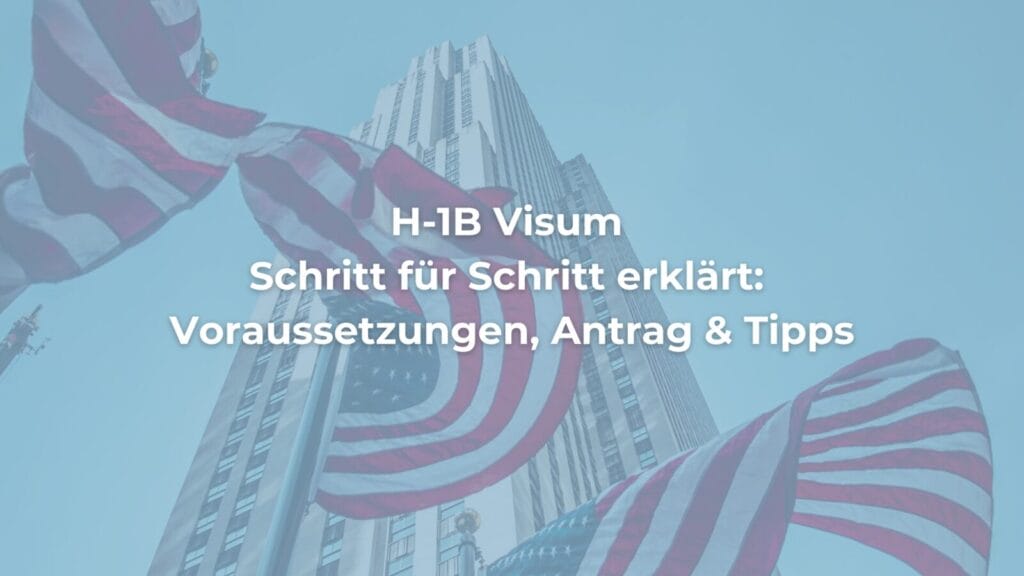 H-1B Visum USA: Anforderungen und Tipps