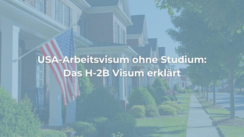 USA-Arbeitsvisum H-2B ohne Studium erklärt