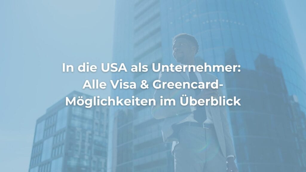 Business-Visa und Greencard-Optionen für USA-Unternehmer