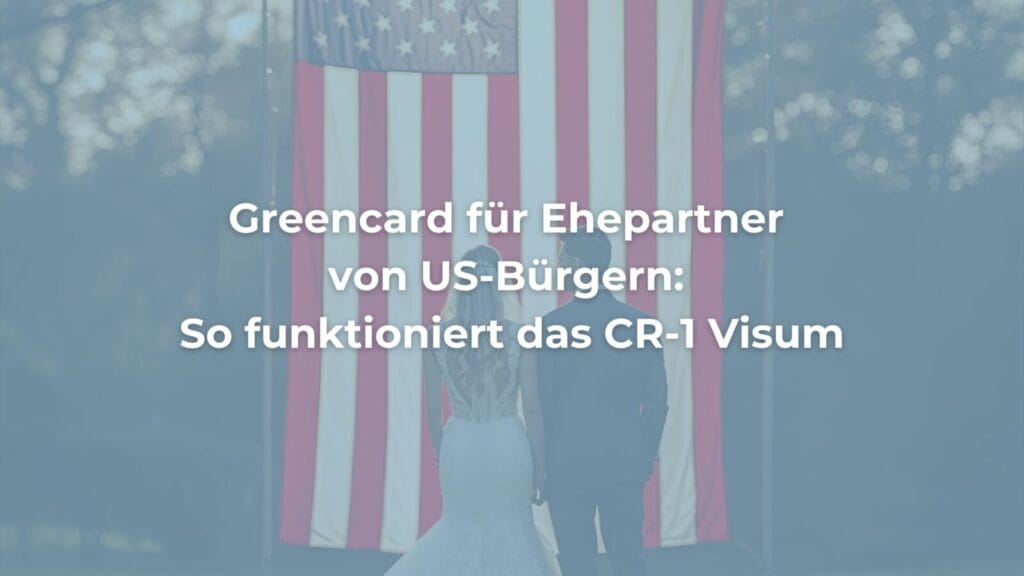 CR-1 Visum für Ehepartner von US-Bürgern