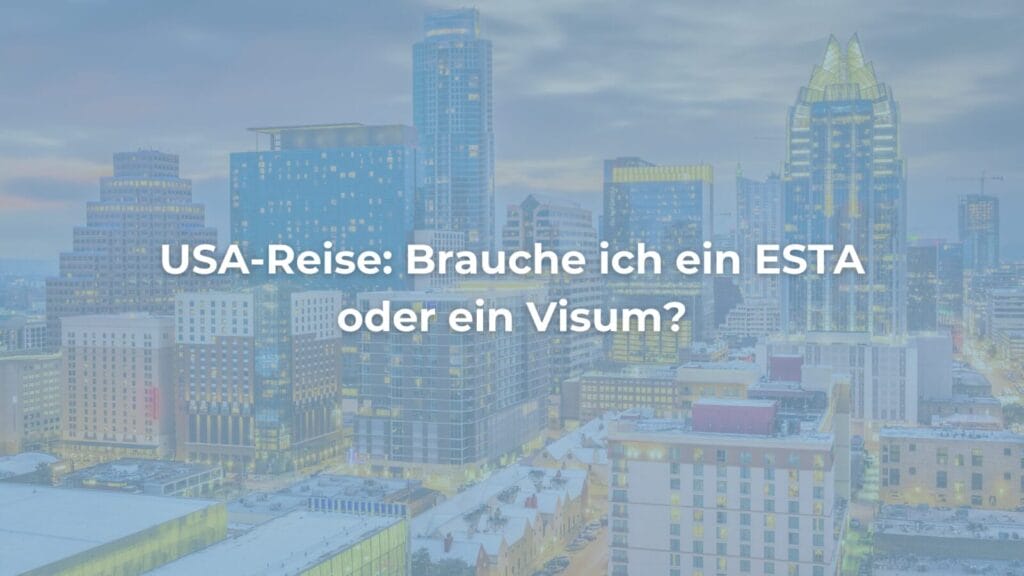 ESTA oder Visum für USA-Reise?