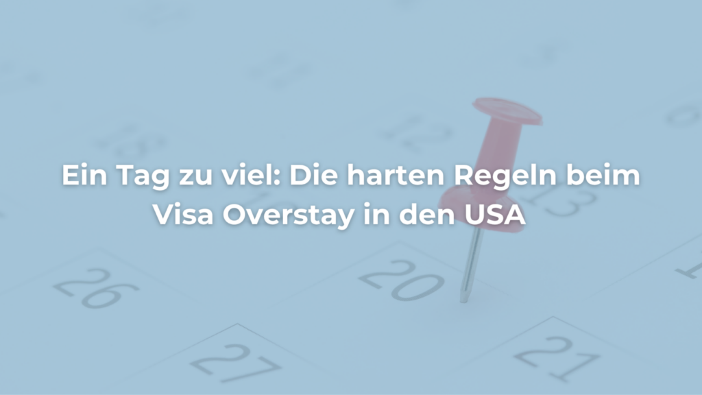Kalender mit Reißzwecke und Hinweis zum Visa-Overstay in den USA